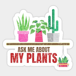 Ask me about my plants Sticker